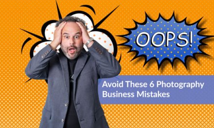 Avoid these 6 photography business mistakes